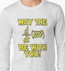 May The Force Be With You! Physics Geek Long Sleeve T-Shirt