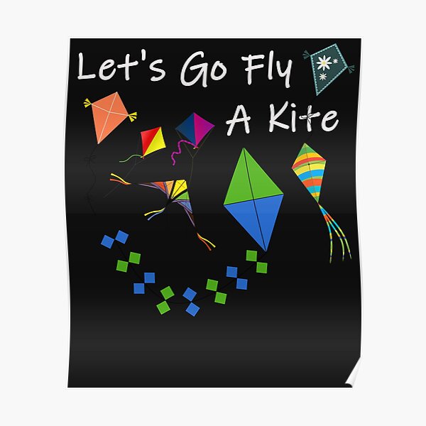 "National Kite Month, let's go fly a kite." Poster for Sale by