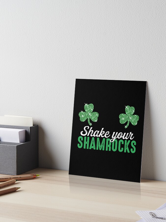 Shake Your Shamrocks Womens St Patricks Day Funny Shamrock Boobs Joke  Saying  Art Board Print for Sale by alenaz