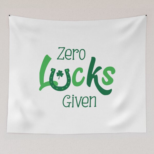 Item preview, Zero Lucks Given - Funny St Patrick's Day Slogan designed and sold by SpoofTShirts.