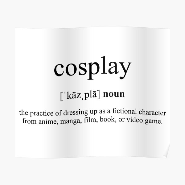 Cosplay Definition Dictionary Collection Poster For Sale By Designschmiede Redbubble