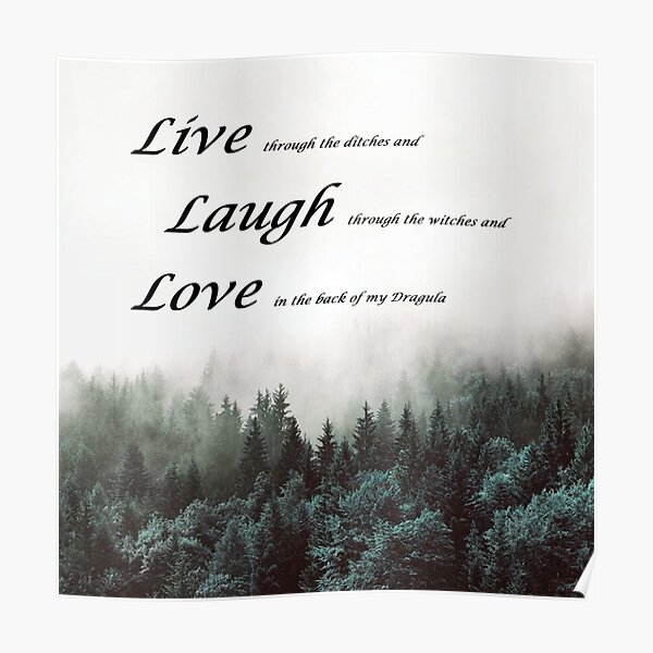 Live Laugh Love Dragula Poster