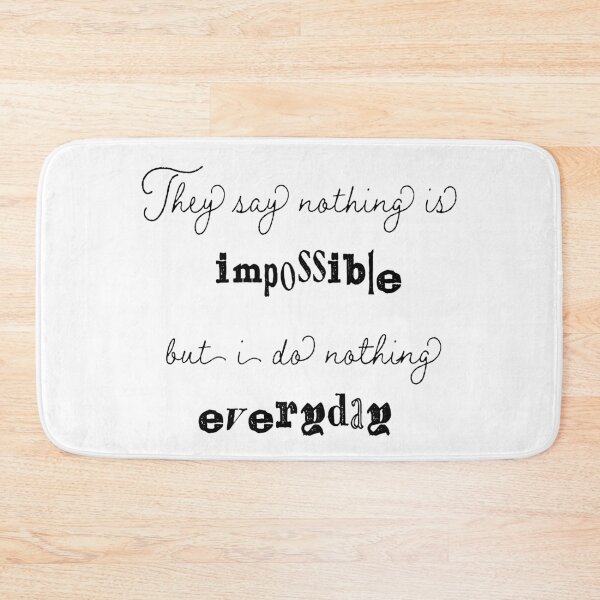 Item preview, They say nothings is impossible designed and sold by Turquoise Tortoise.