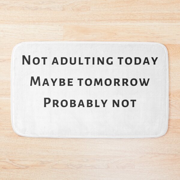 Item preview, Not Adulting Today.... or Ever designed and sold by Lemons-Lemonade.