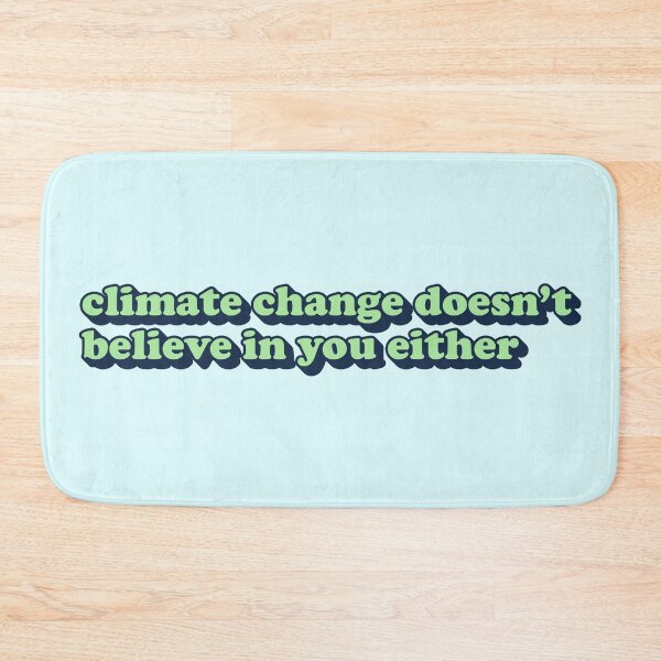 Item preview, Climate Change Doesn't Believe In You Either designed and sold by jeffs-stickers.
