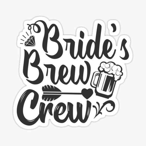 Brides Brew Crew Stickers for Sale