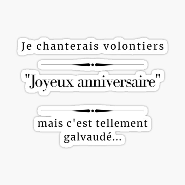 Stickers Sur Le Theme Citation Anniversaire Drole Redbubble