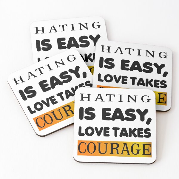 Item preview, HATING IS EASY, LOVE TAKES COURAGE designed and sold by YAZERU.
