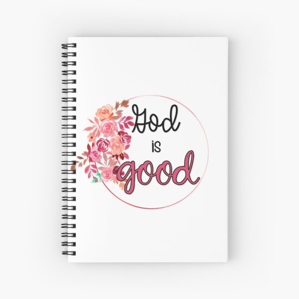 God is Good Spiral Notebook