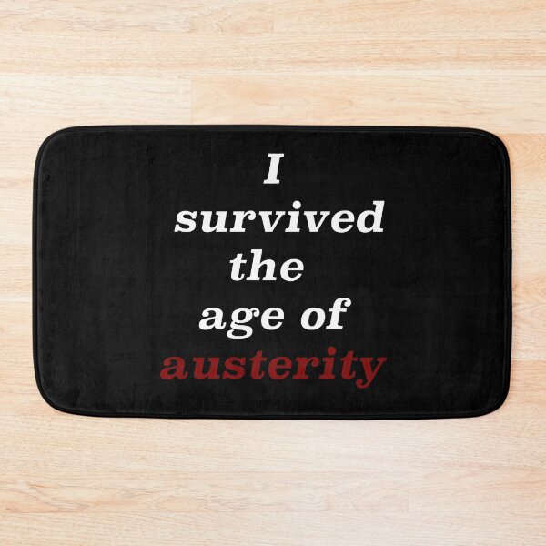 Item preview, I survived the age of austerity designed and sold by azule1.