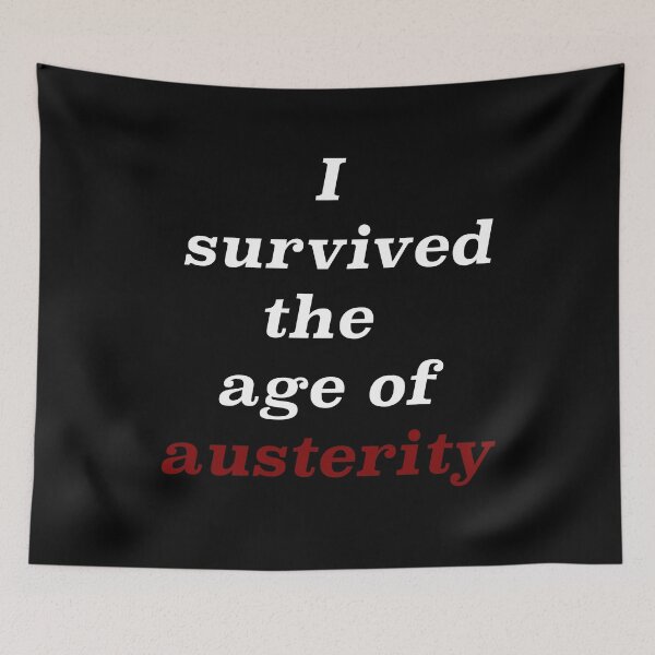 Item preview, I survived the age of austerity designed and sold by azule1.