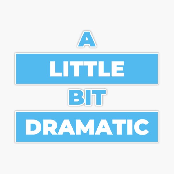 Regina George 'A Little Bit Dramatic' Mean Girls Sticker for Sale by  SameOldChic