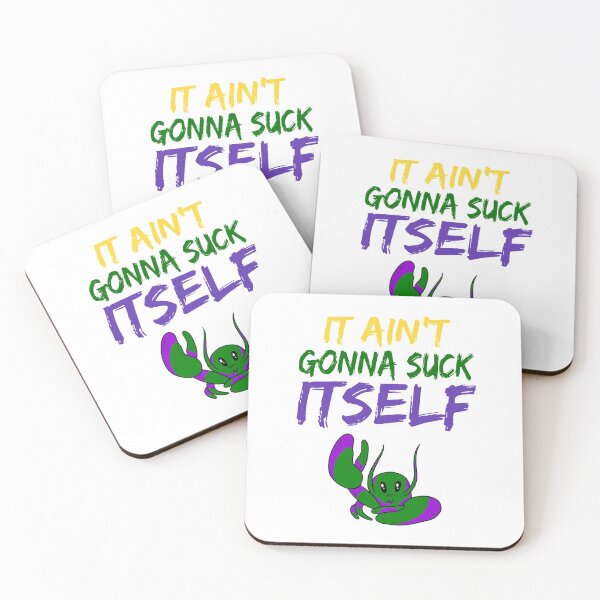 Item preview, It Ain't Gonna Suck Itself - Funny Mardi Gras product designed and sold by RedmonsDesigns.