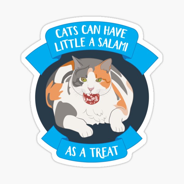 Cats Can Have Little A Salami Sticker