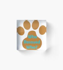 Who Rescued Who? Acrylic Block