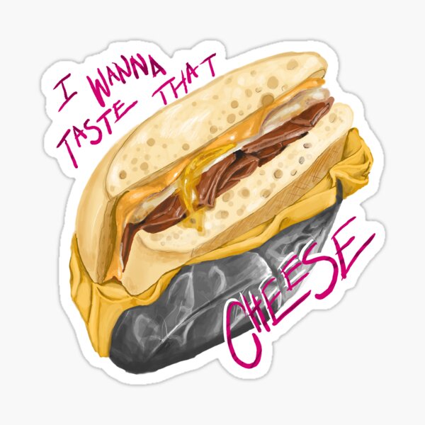 I WANNA TASTE THAT CHEESE Sticker