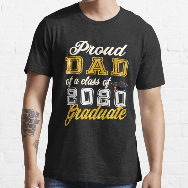 Proud Dad Of A Class Of 2020 Graduate T-Shirt