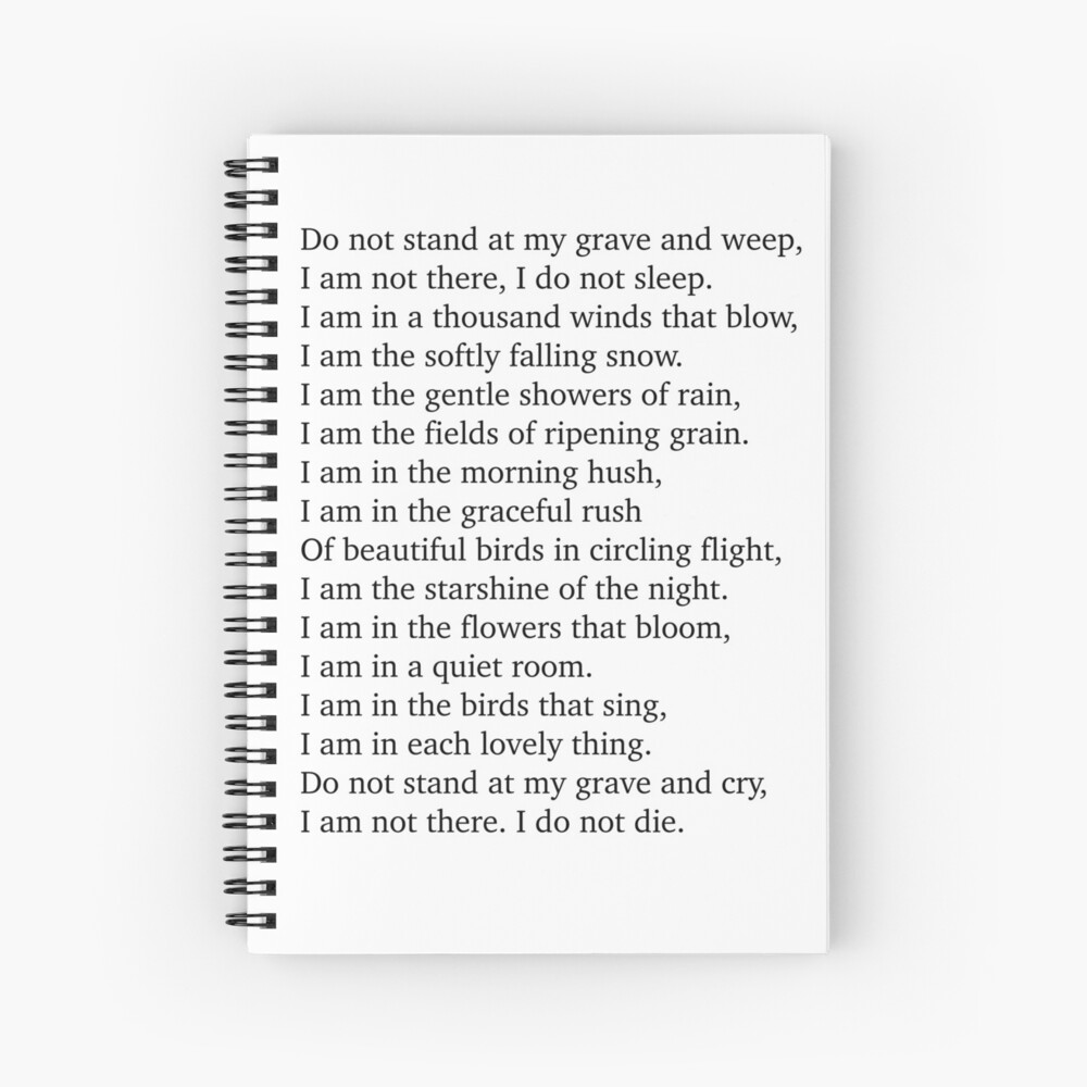 do-not-stand-at-my-grave-and-weep-spiral-notebook-for-sale-by-hazel