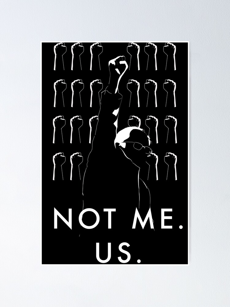 Not Me Us Bernie Sanders 2020 Poster Poster By Broccoj Redbubble