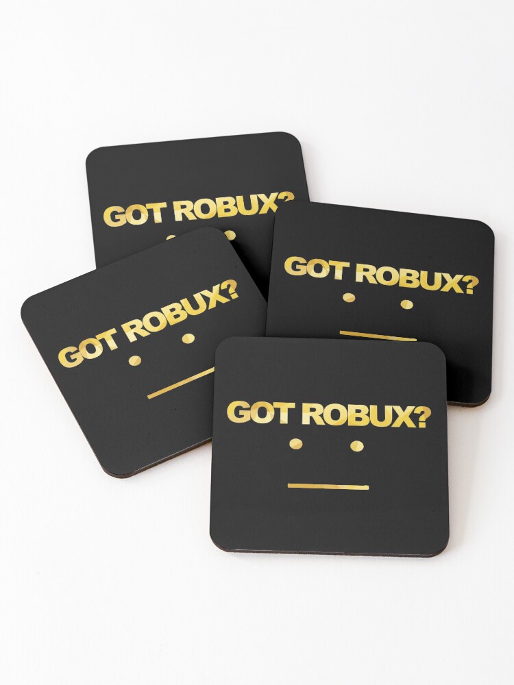 Got Robux Coasters Set Of 4 By Rainbowdreamer Redbubble - roblox money scarves redbubble