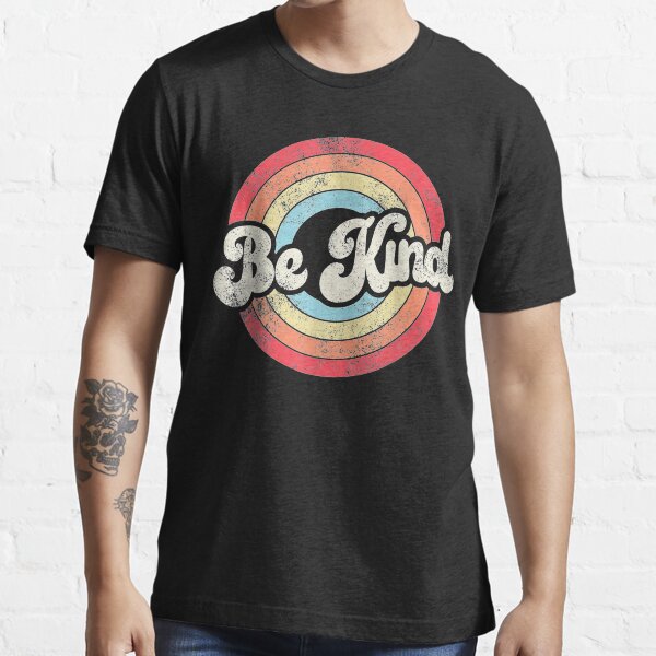 Be Kind Anti Bullying Inspirational Kindness Retro Vintage gifts Essential T-Shirt