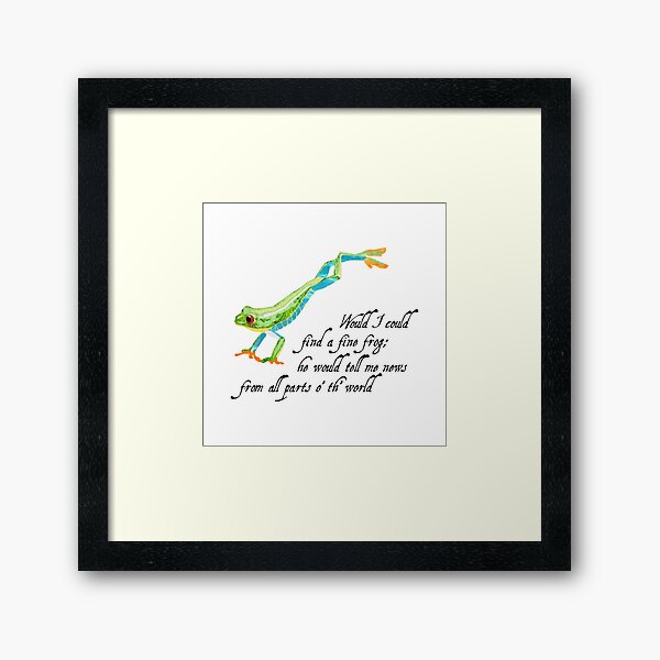 Frog - Shakespeare Quote - Laudea Martin Framed Art Print