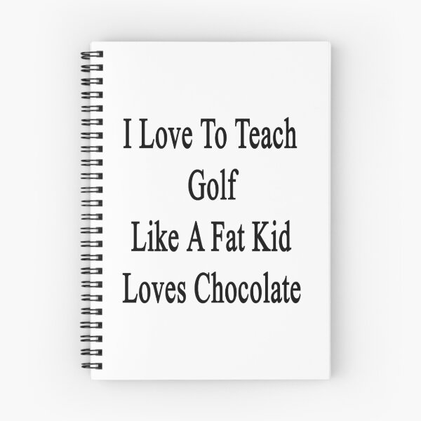 Item preview, I Love To Teach Golf Like A Fat Kid Loves Chocolate  designed and sold by supernova23.