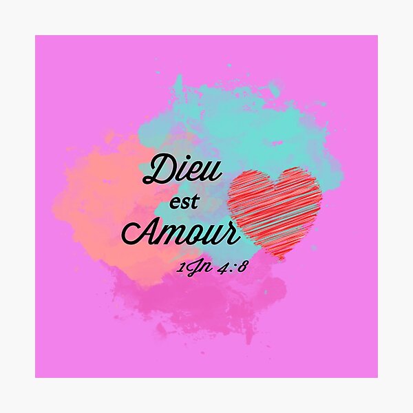 Dieu Est Amour Photographic Print By Zine237 Redbubble