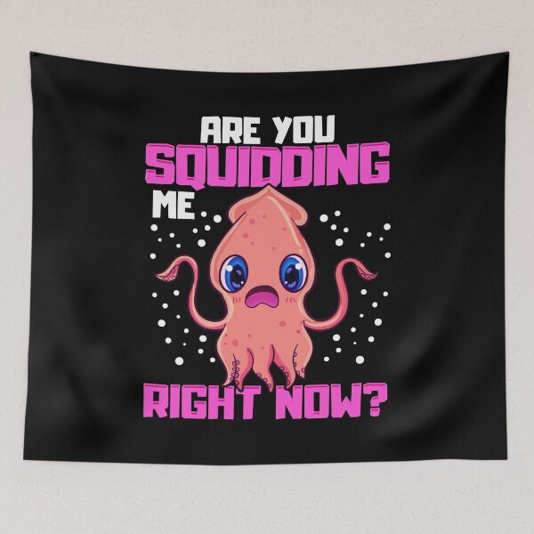 Item preview, Are You Squidding Me Right Now? Funny Squid Pun designed and sold by perfectpresents.
