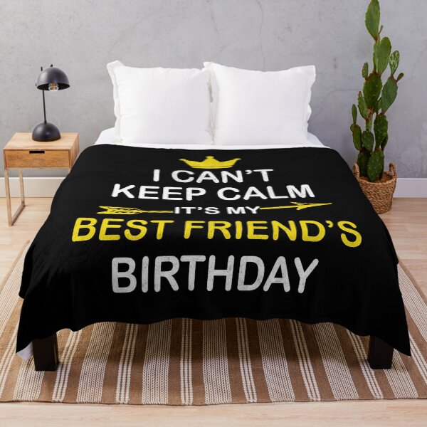 Item preview, I Can't Keep Calm It's My Best Friend's Birthday Party graphic designed and sold by Grabitees.