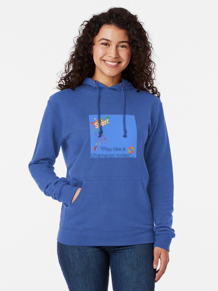 play like a champion today sweatshirt