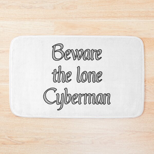 Item preview, Beware the lone Cyberman designed and sold by TizianaDF.