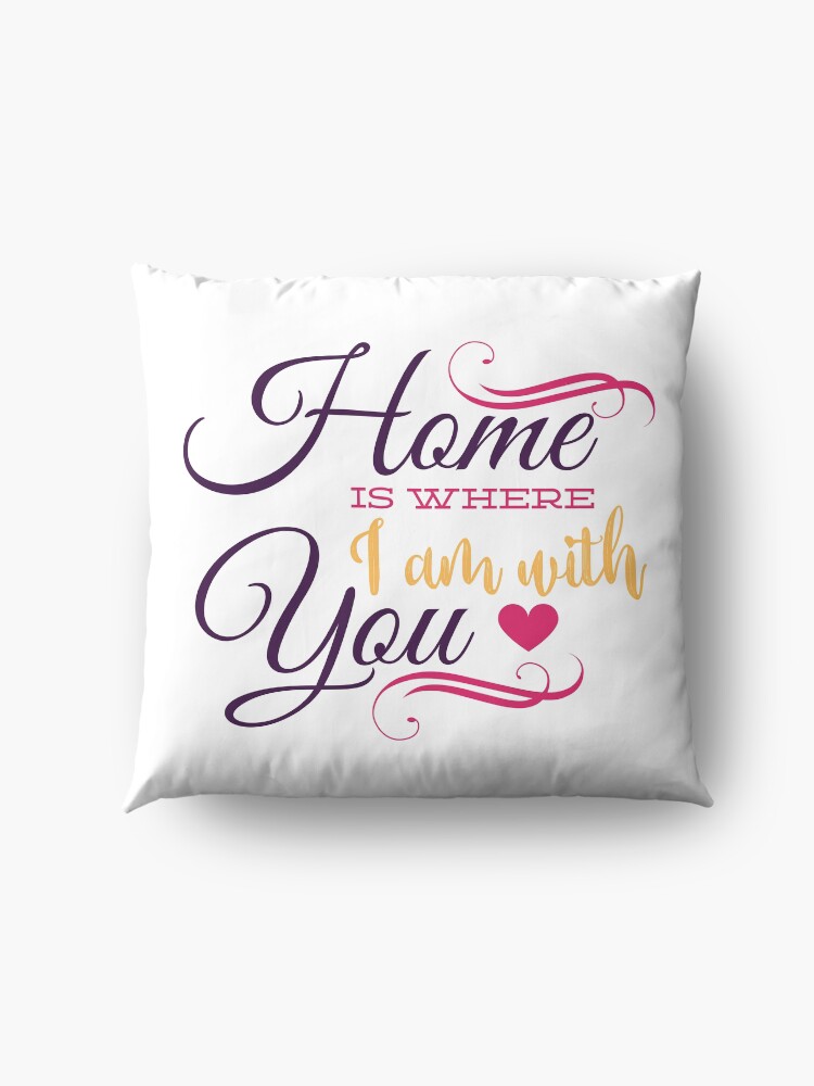 Alternate view of Home is where i am with you Floor Pillow