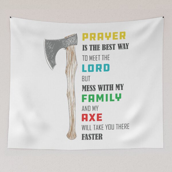 Item preview, Axe Throwing Prayer Is The Best Way To Meet The Lord But Mess With My Family And My Axe Will Take You There Faster Light designed and sold by funnierthanthou.