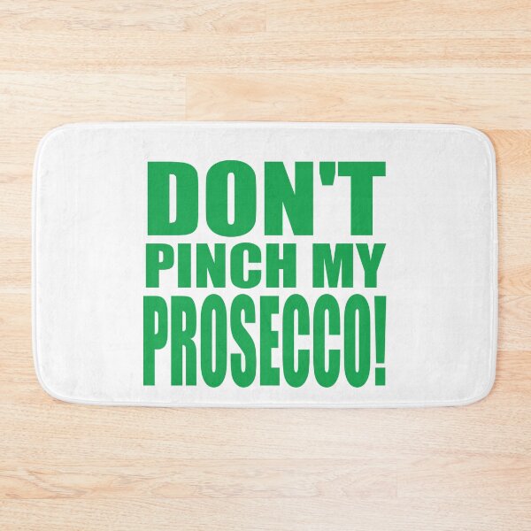Item preview, DON'T PINCH MY PROSECCO! designed and sold by PoshJocks.