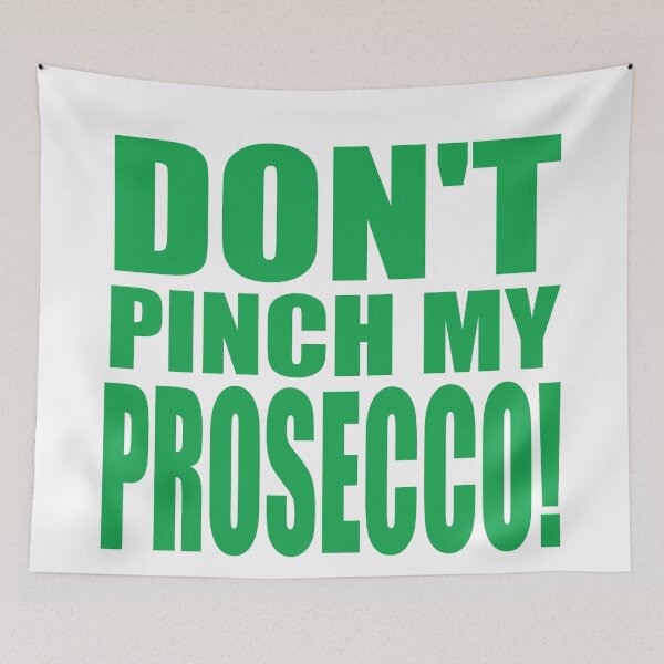 Item preview, DON'T PINCH MY PROSECCO! designed and sold by PoshJocks.