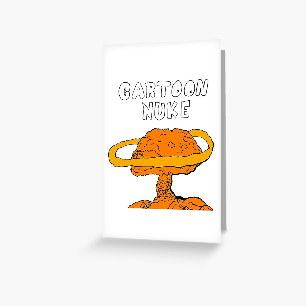 Cartoon Nuke Greeting Card By Cartoonnuke Redbubble