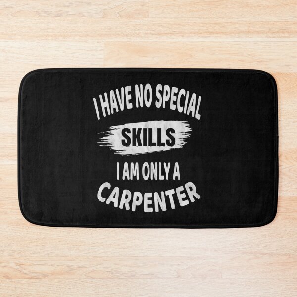 Item preview, I Have No Special Skills I Am Only A Carpenter - Woodworker graphic designed and sold by Grabitees.