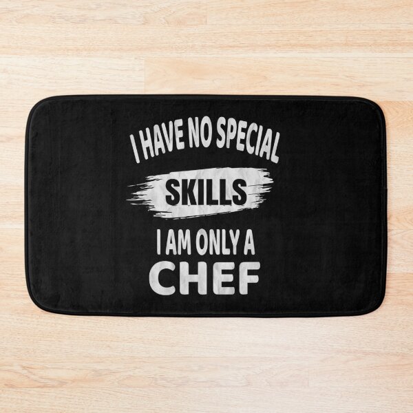 Item preview, I Have No Special Skills I Am Only A Chef - Funny Cook print designed and sold by Grabitees.