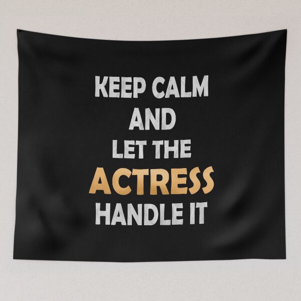 Item preview, Keep Calm And Let The Actress Handle It Funny Acting graphic designed and sold by Grabitees.