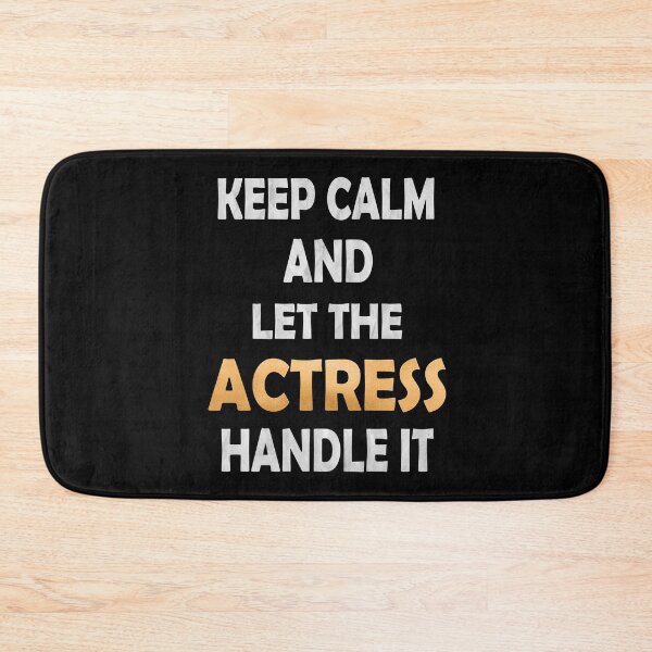Item preview, Keep Calm And Let The Actress Handle It Funny Acting graphic designed and sold by Grabitees.
