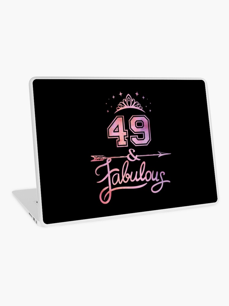 Skin Adhesive D Ordinateur Femmes 49 Ans Et Fabuleux Joyeux 49e Anniversaire Graphique Par Grabitees Redbubble