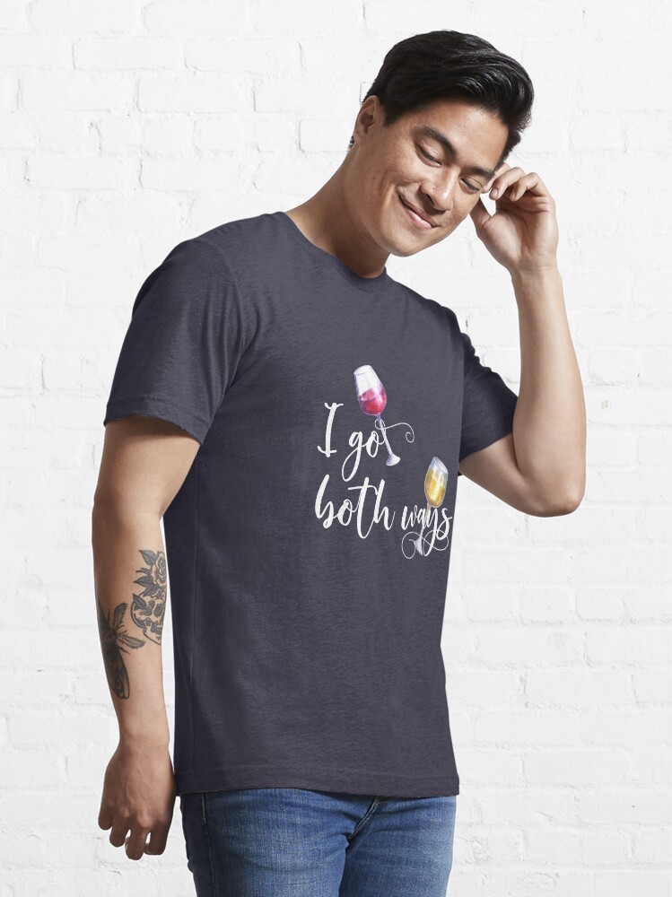 i go both ways wine shirt