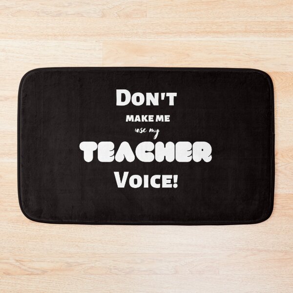Item preview, Don't make me use my teacher voice designed and sold by playerpup.