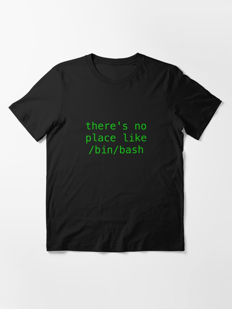 Thumbnail 3 of 7, Essential T-Shirt, There's no place like Home - Green Text Hacker Design designed and sold by noodledesigns.