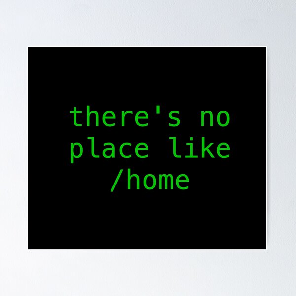 Item preview, There's no place like /home - Green Text Hacker Design  designed and sold by noodledesigns.