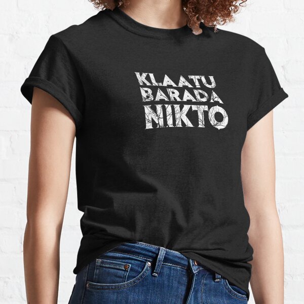 Klaatu Barada Nikto Classic T-Shirt