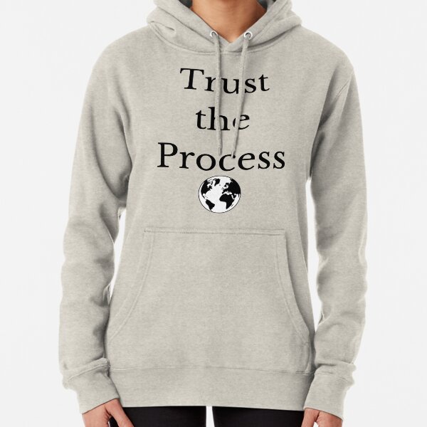 Trust The Process Pullover Hoodie
