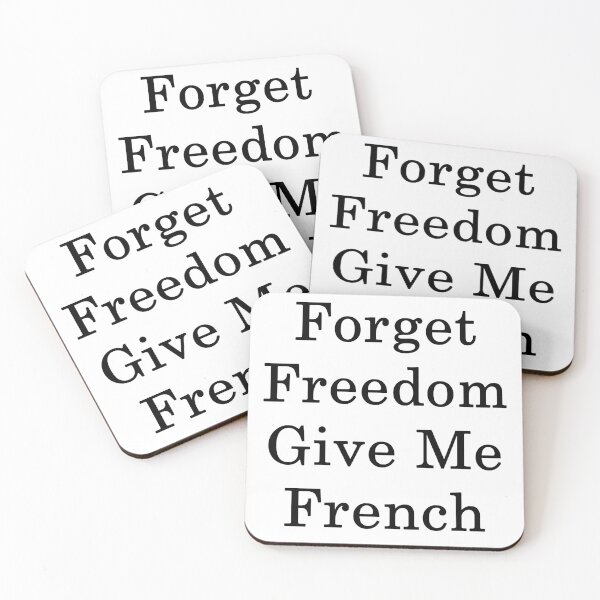 Item preview, Forget Freedom Give Me French  designed and sold by supernova23.