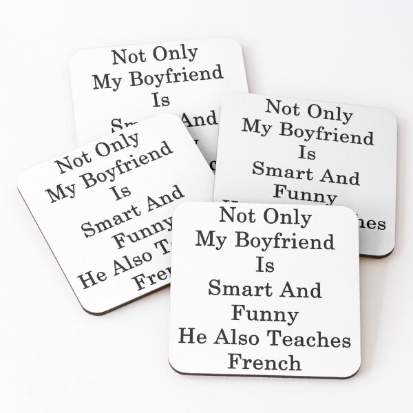 Item preview, Not Only My Boyfriend Is Smart And Funny He Also Teaches French designed and sold by supernova23.